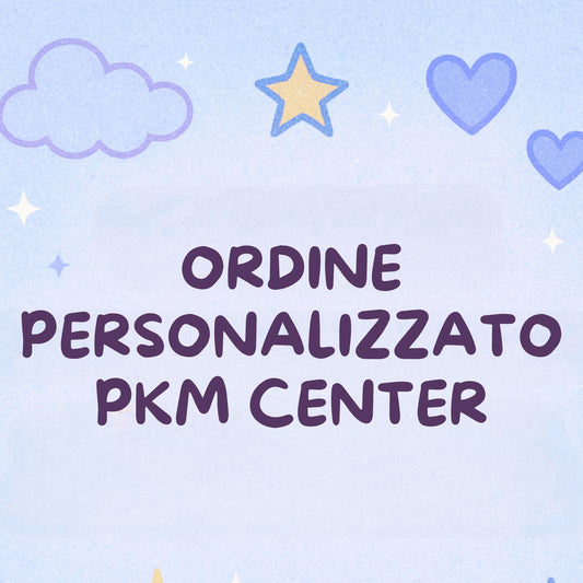 Ordine personalizzato Pkm Center